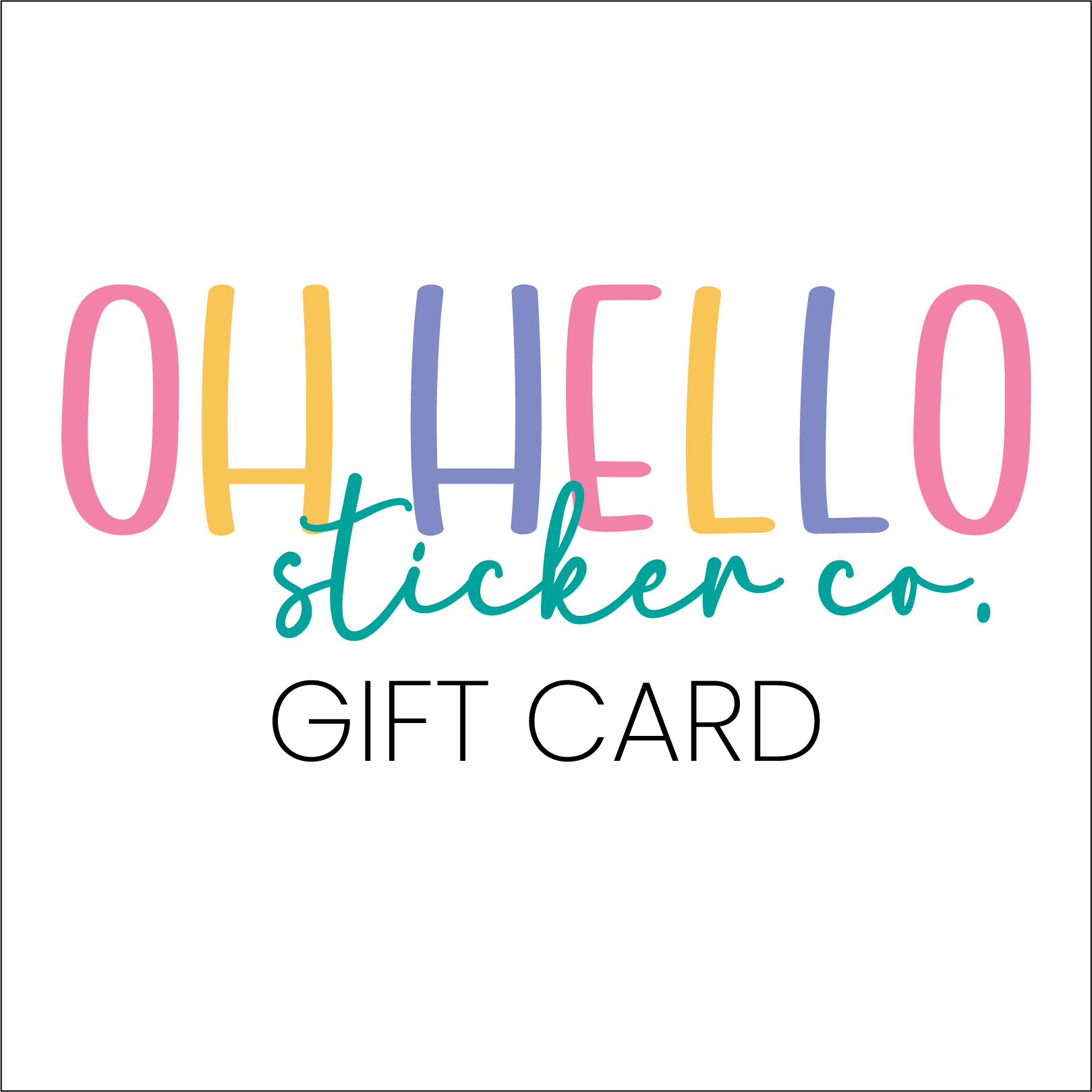 sticker and label gift card for oh hello sticker co
